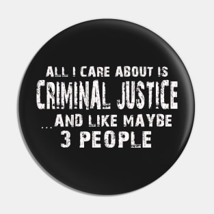 All I Care About Is Criminal Justice And Like Maybe 3 People – Pin