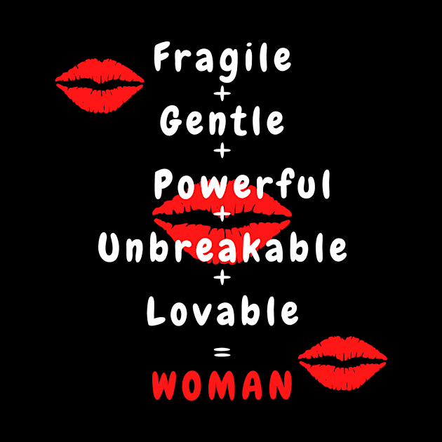 Fragile + Gentle + Powerful + Unbreakable = Woman by Domingo-pl