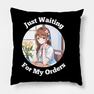 Just Waiting For My Orders - Anime Girl Pillow