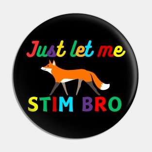 JUST LET ME STIM FOX Pin