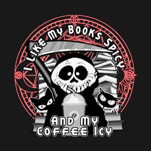 I Like My Books Spicy And My Coffee Icy T-Shirt