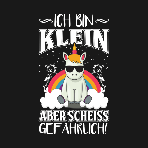 Ich Bin Klein Aber Scheiss Gefährlich Einhorn by SinBle