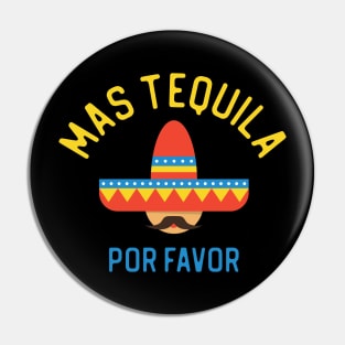 Mas Tequila Por Favor Cinco de Mayo Pin