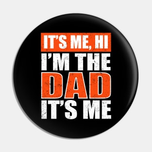 It's Me Hi I'm The Dad It's Me Funny For Dad Father's Day Pin