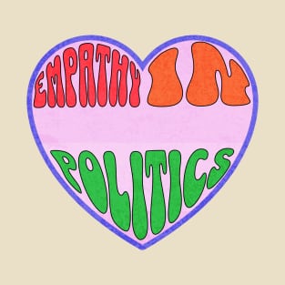 Empathy in Politics T-Shirt