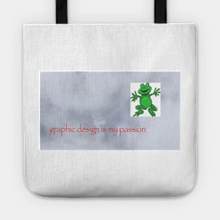 Graphic Design is My Passion Tote