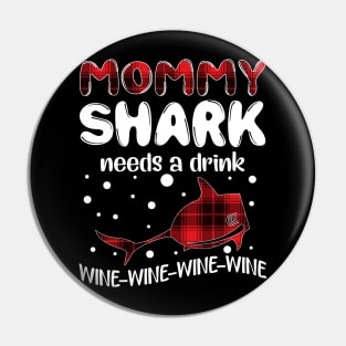 Mommy Shark Needs A Drink Wine Wine Wine Wine Pin