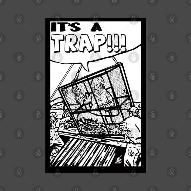 The deadliest trap! by Undeadredneck