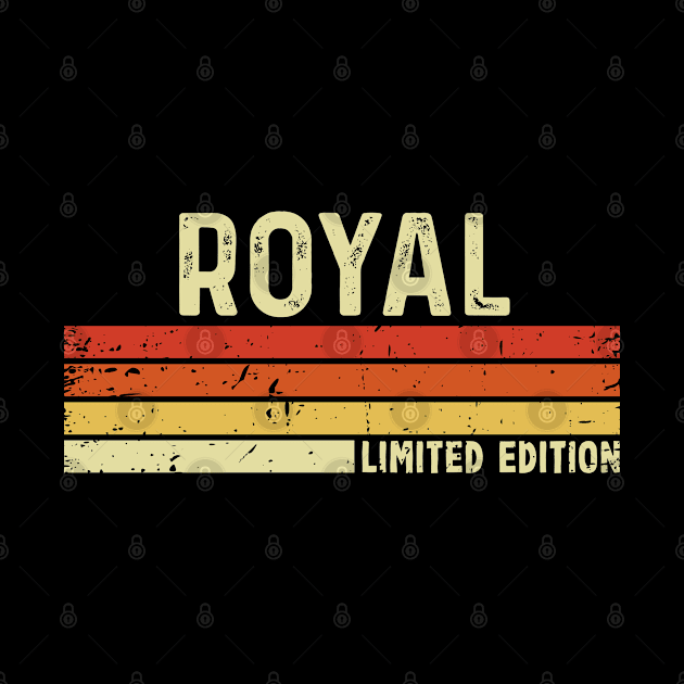 Royal First Name Vintage Retro Gift For Royal by CoolDesignsDz