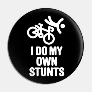 I do my own stunts - racing bicycle Pin