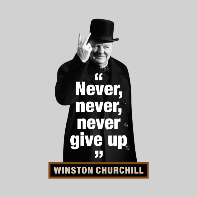 Winston Churchill  “Never, Never, Never Give Up” by PLAYDIGITAL2020