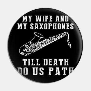 Saxy Love - My Wife and Saxophones Till Death Funny Tee! Pin