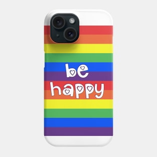 Be Happy Phone Case