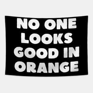 no one looks good in orange Tapestry