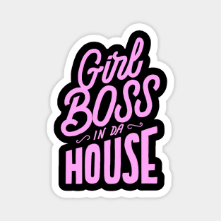 Girl Boss in da House Magnet