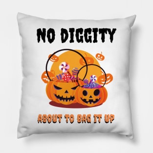 No diggity about to bag it up Pillow