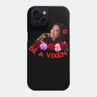 Be A Vixen Phone Case