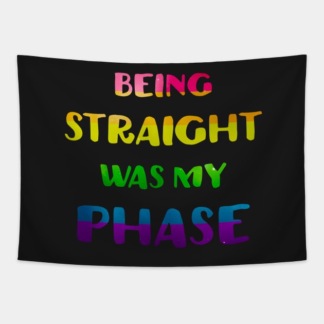 Being Straight Was My Phase LGBT Pride Tapestry by ProudToBeHomo