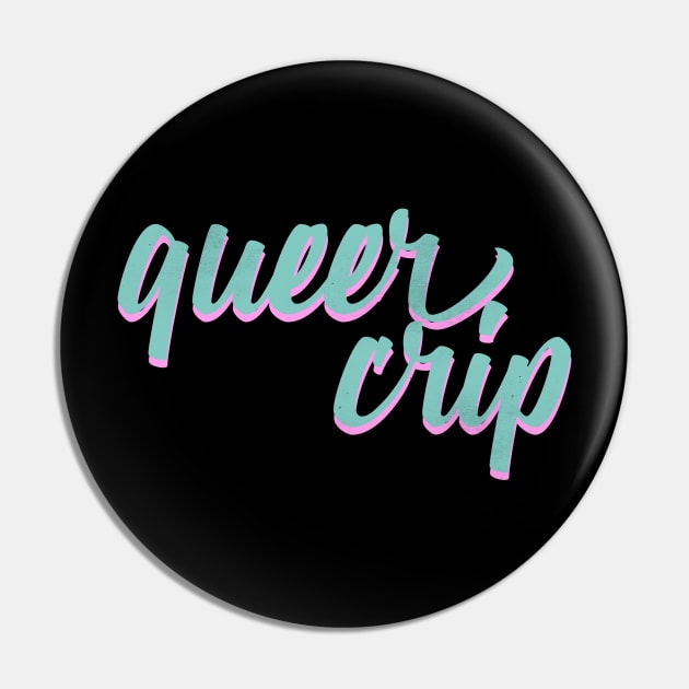 Queer Crip 2.0 Pin by PhineasFrogg