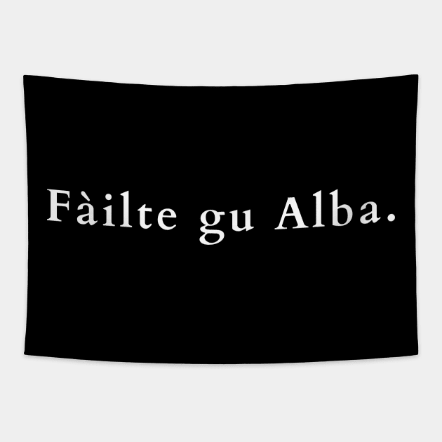 Failte Gu Alba - Welcome to Scotland Gaelic Tapestry by allscots