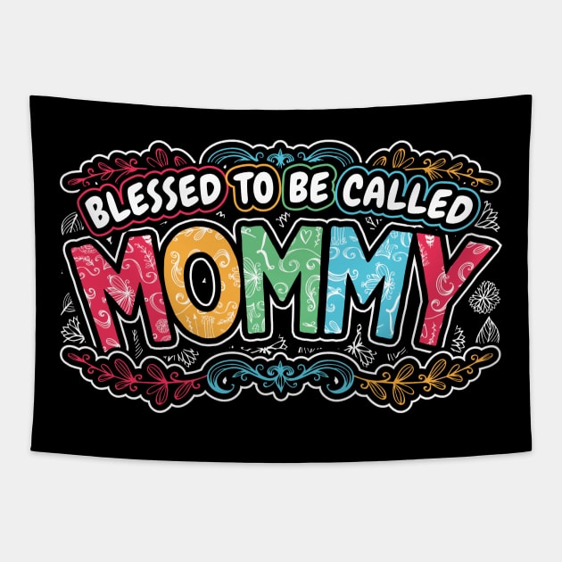 Blessed to be Called Mommy Floral Gifts Tapestry by aneisha