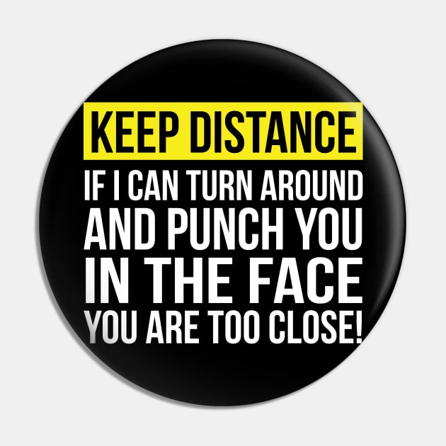 Keep Distance Punch you in the Face Pin by stuffbyjlim