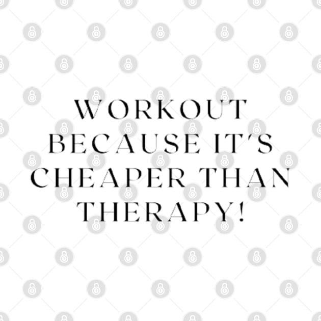 WORKOUT BECAUSE IT'S CHEAPER THAN THERAPY! 3rd VERSION by Mujji
