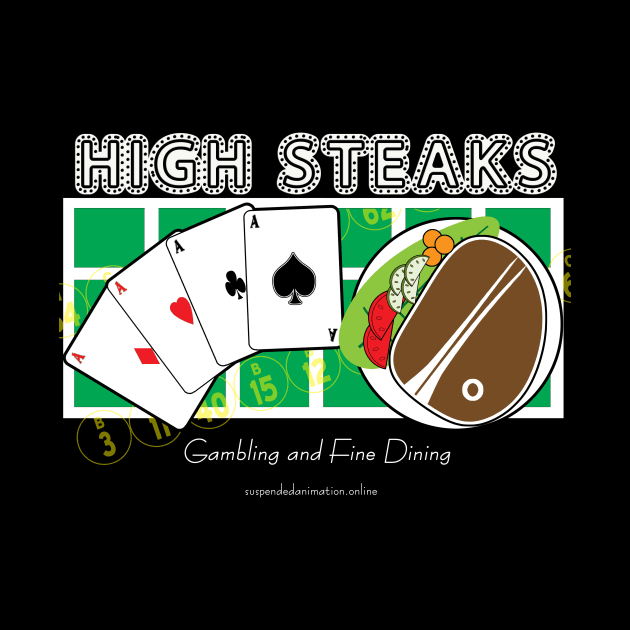 High Steaks: Gambling and Fine Dining by tyrone_22