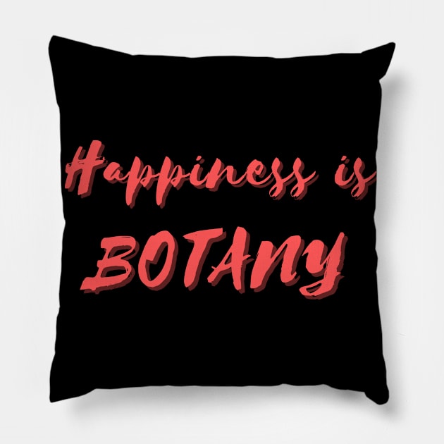 Happiness is Botany Pillow by Eat Sleep Repeat