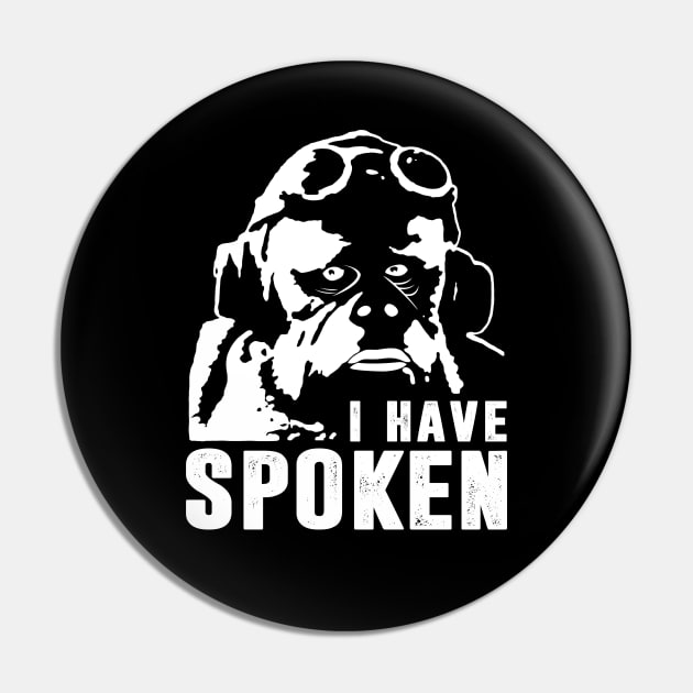 I Have Spoken Pin by TextTees