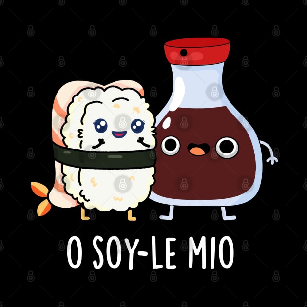 O soy-le-mio Cute Singing Soy Sauce Pun by punnybone