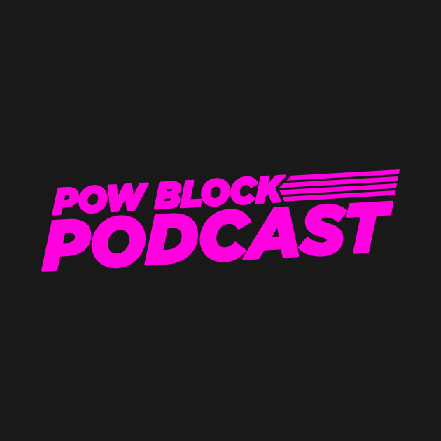 Pow Block Podcast NP 2024 Logo (Pink) by Boss Rush Media | Boss Rush Network