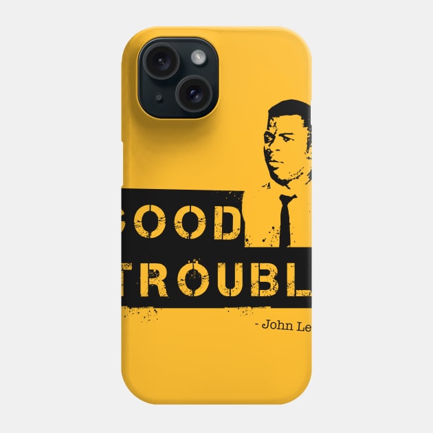 Good Trouble Stencil Art Phone Case by peyi_piye