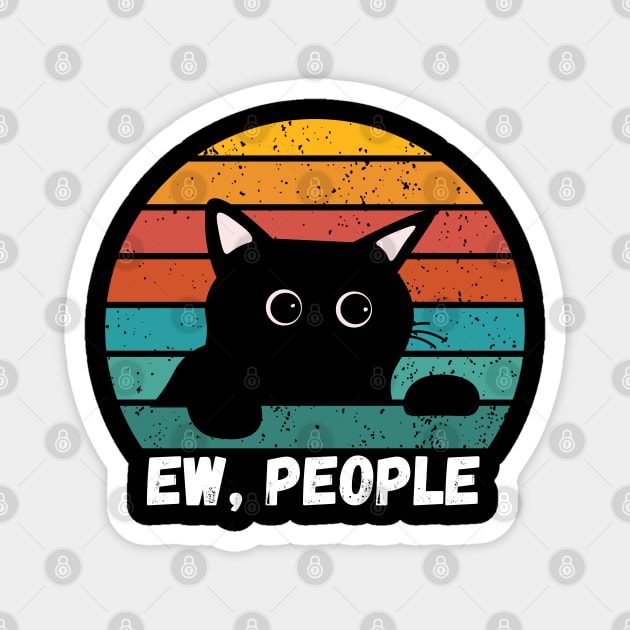 Funny Introvert Cat – Ew, People Magnet by Premachandra's Store