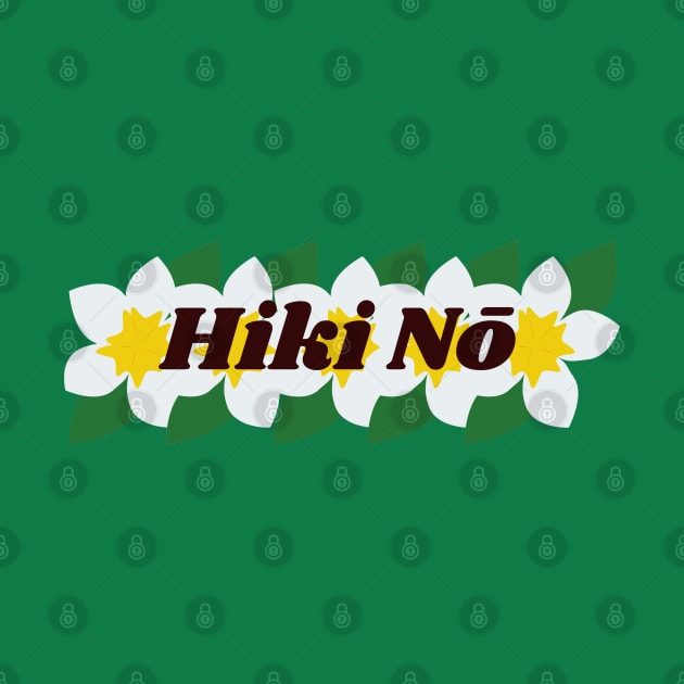 hiki nō plumeria with leaves | hawaii slang saying expression ʻōlelo hawaii by maplunk