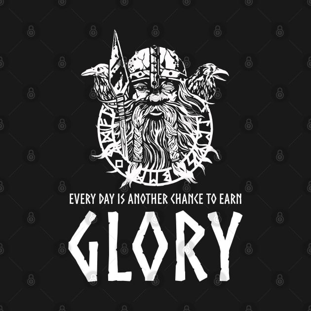 Viking God Odin - Every Day Is Another Chance To Earn Glory by Styr Designs