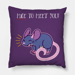 Mice To Meet You- Happy Mouse Pillow