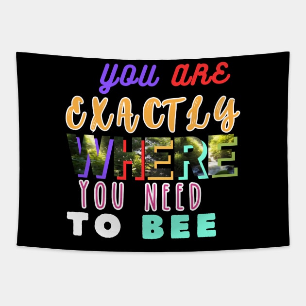 You Are Exactly Where You Need To Be Tapestry by VicetTees