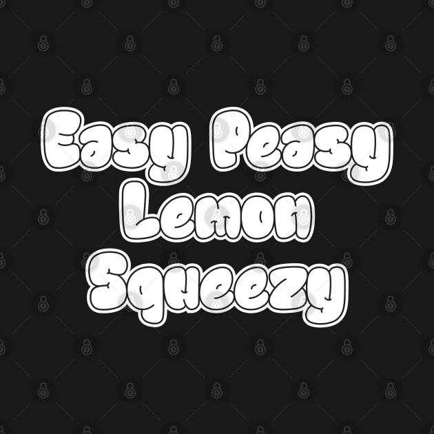 Easy Peasy Lemon Squeezy by TTirex