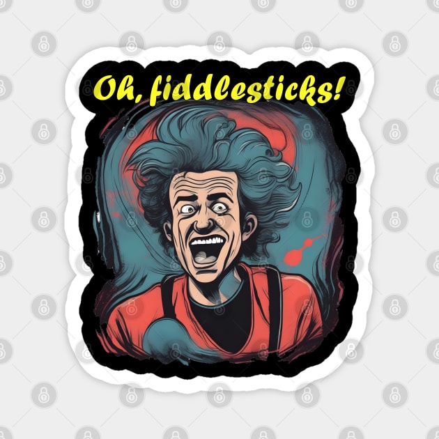 Oh Fiddlesticks - Funny Portrait Magnet by Jackson Williams