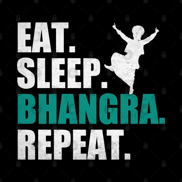 Eat Sleep Bhangra Repeat Funny Dancing Punjabi by WildFoxFarmCo