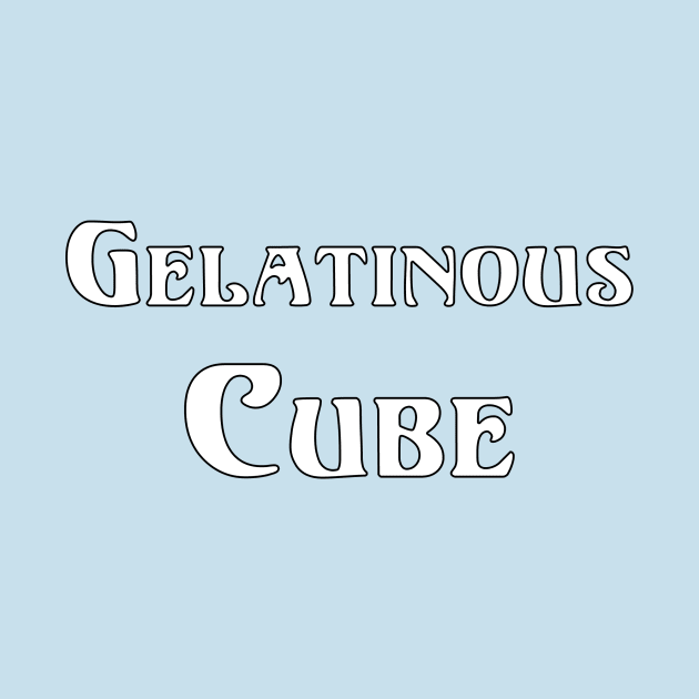 Gelatinous Cube Shirt by Cptninja