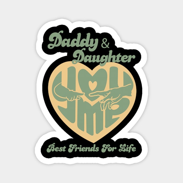 Daddy And Daughter Best Friends For Life Magnet by Oiyo