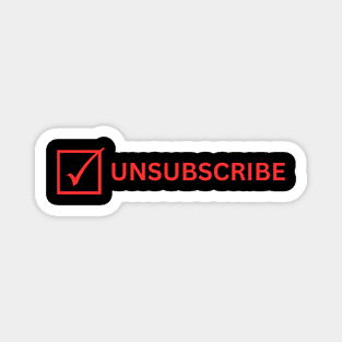 Unsubscribe Magnet