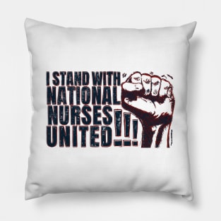 I Stand With National Nurses United!!! Pillow