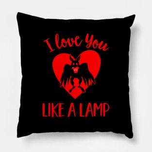 I Love You Like a Lamp Funny Cute Mothman Valentines Day Pillow