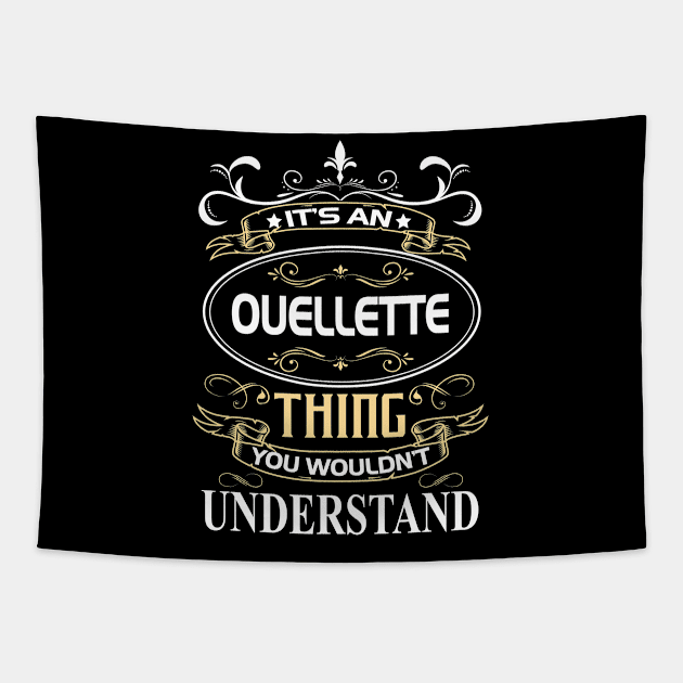 Ouellette Name Shirt It's An Ouellette Thing You Wouldn't Understand Tapestry by Sparkle Ontani