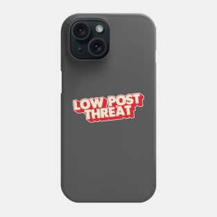 Low Post Threat Phone Case