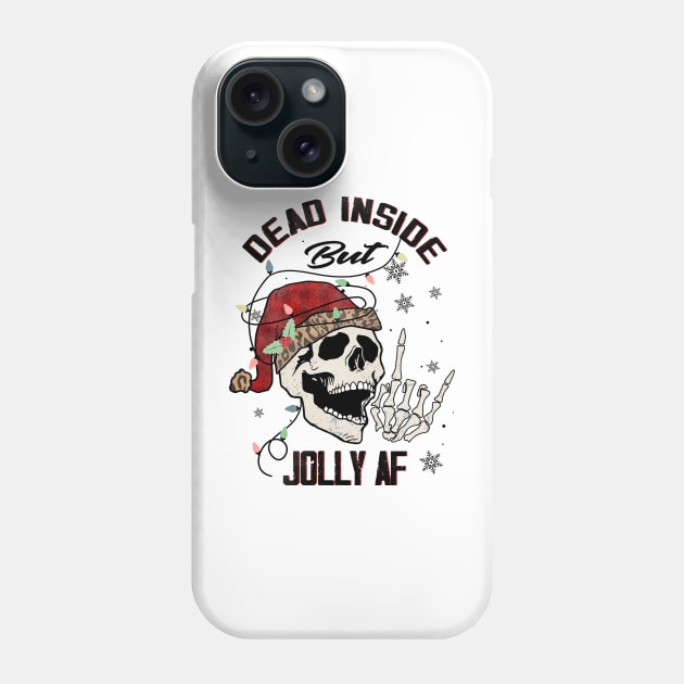 Dead Inside but jolly AF Phone Case by MZeeDesigns