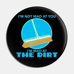 Mad At The Dirt - Broom Pin